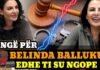 Këngë për Belinda Ballukun/ Edhe ti su ngope, me gjakun e fëmijëve sa shpejt të ndryshoi luku