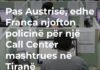 Pas Austrisë edhe Franca njofton policinë për një Call Center mashtrues në Tiranë